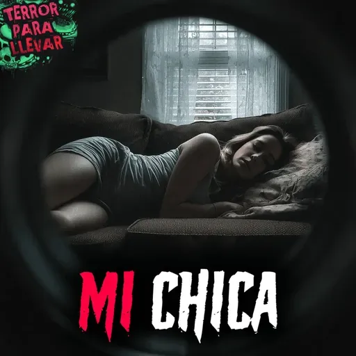 Mi chica - Creepypasta
