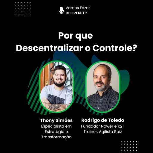 Ep. 81 - Por Que Descentralizar o Controle?