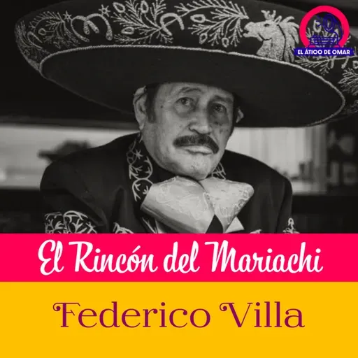 El Rincón del Mariachi: Federico Villa