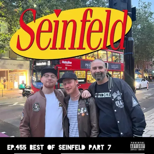 Ep.455 Best of Seinfeld Part 7