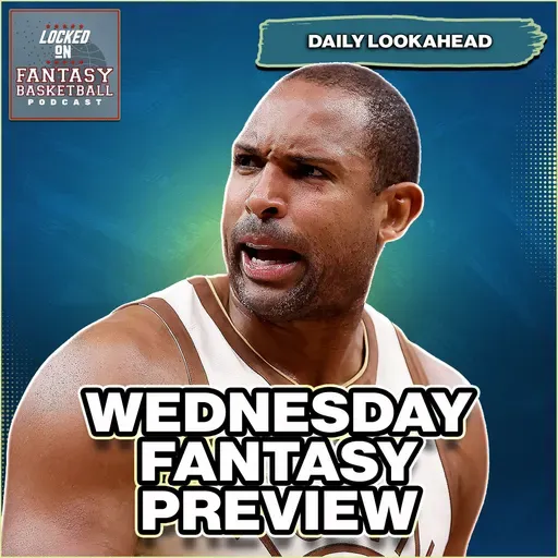 Wednesday NBA Preview & Fantasy Basketball Streaming Lookahead