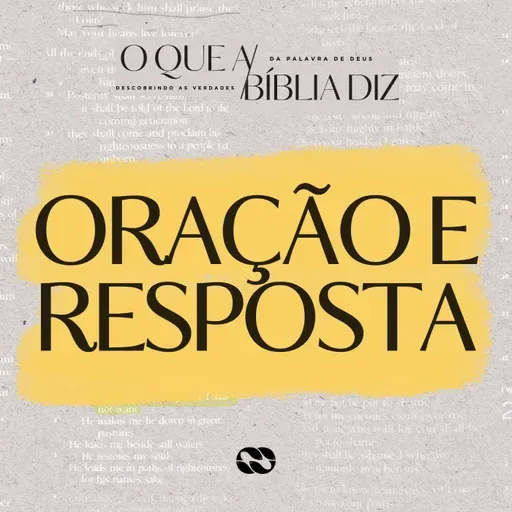 ORAÇÃO E RESPOSTA // Série: O que a Bíblia diz // Pr. Cézar Rosaneli