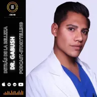 T6:E10 DETRÁS DE LA BELLEZA CON DR. GABUSH (MÉDICO ESTÉTICO)