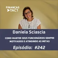 #242 - COMO MANTER SEUS FUNCIONÁRIOS SEMPRE MOTIVADOS E ATINGINDO AS METAS