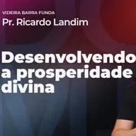 DESENVOLVENDO A PROSPERIDADE DIVINA I RICARDO LANDIM I RADICAIS LIVRES