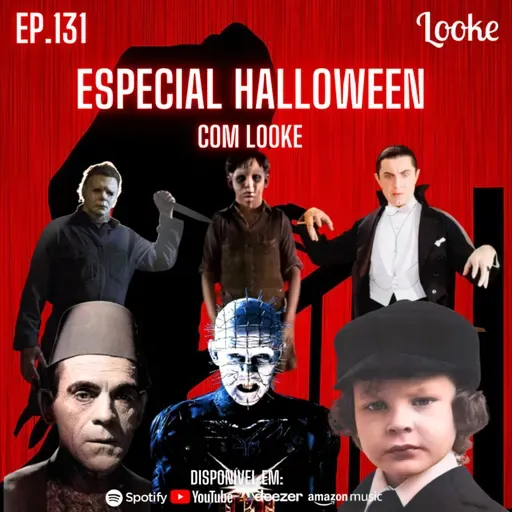 Ep. 131 - Especial de Halloween com Looke 