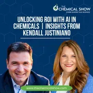 Unlocking ROI with AI in Chemicals | Insights from Kendall Justiniano - Ep. 267