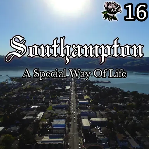 16 - Southampton: A Special Way Of Life