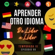 Ep. 99 Aprender otro Idioma| Errores comunes, cosas absurdas y tips