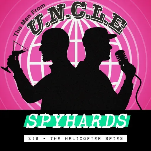 216. The Helicopter Spies (1968) - Guest: Dr. Cynthia Walker, author of Work/Text