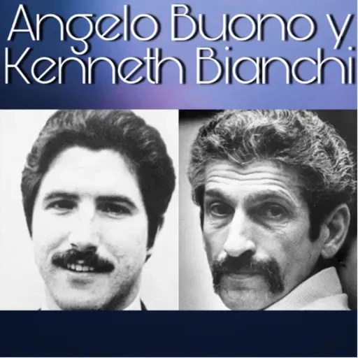 Capítulo 84: Angelo Buono y Kenneth Bianchi