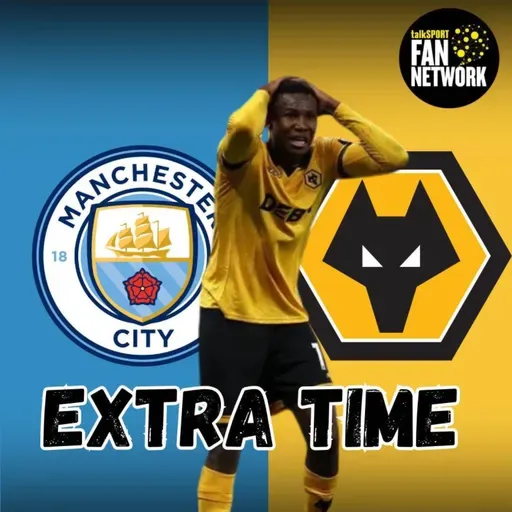 GOT IT WRONG? 🤔 Man City 2-0 Wolves EXTRA TIME Fan Phone In Show