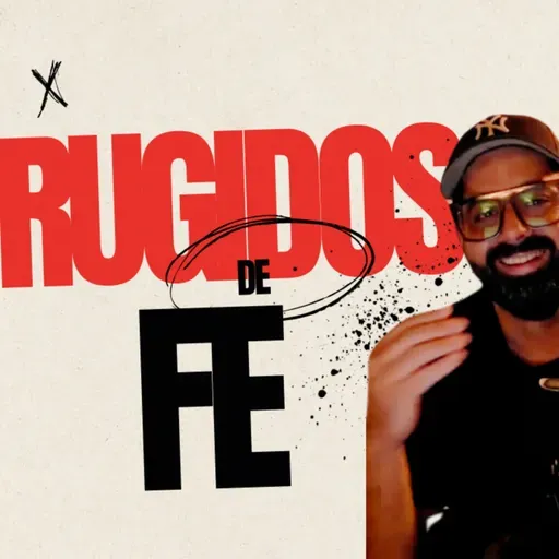 Fe y Rugidos
