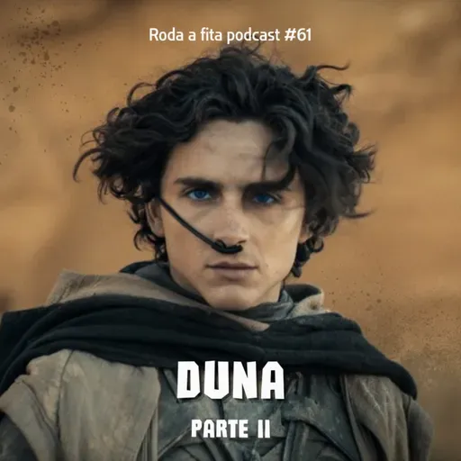 Um novo classico do cinema surge. LISAN AL GAIB!!!!!!!!- Duna Parte 2 | RFP #61