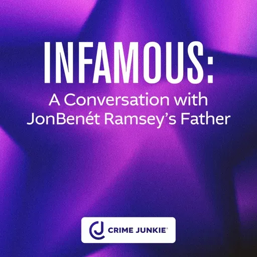 INFAMOUS: A Conversation with JonBenét Ramsey's Father