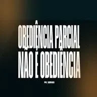 OBEDIÊNCIA PARCIAL NÃO É OBEDIÊNCIA