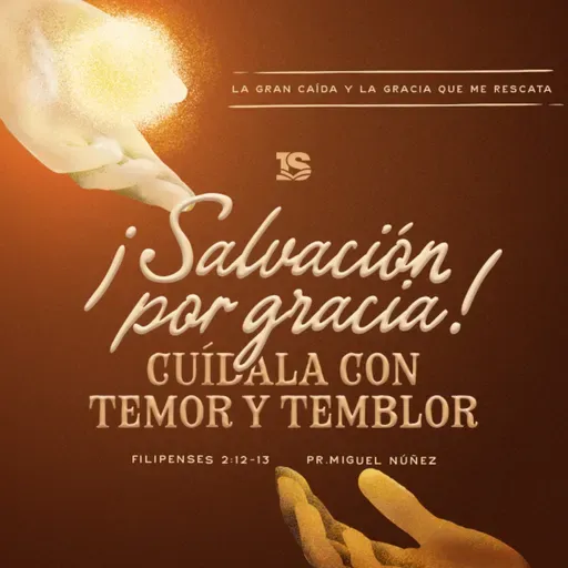 ¡Salvación por gracia! cuídala con temor y temblor