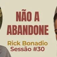 Não a Abandone com Rick Bonadio - Parece Terapia | Sessão #30