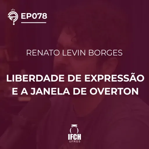 O Que é Tudo Isso? ep.78: Liberdade de expressão e a janela de Overton