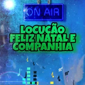 Locução Feliz Natal e Companhia