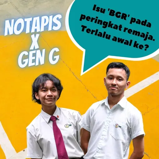 Isu 'BGR' pada peringkat remaja. Terlalu awal ke?