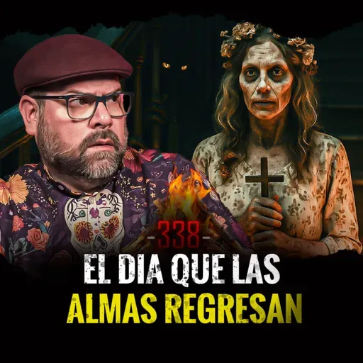 Especial de Halloween y Día de Muertos Parte 2 | EP 338