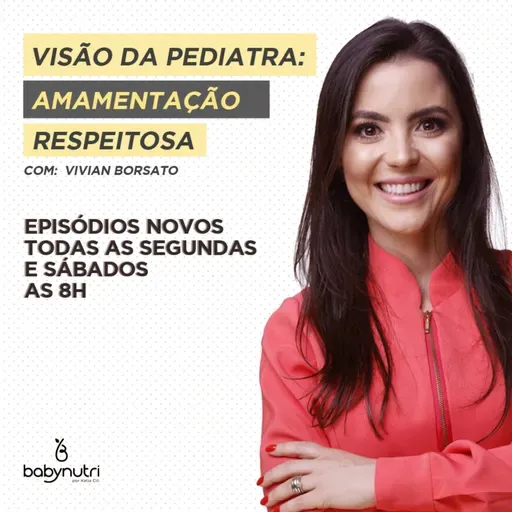 #048 VISÃO DA PEDIATRA: ALIMENTAÇÃO RESPEITOSA