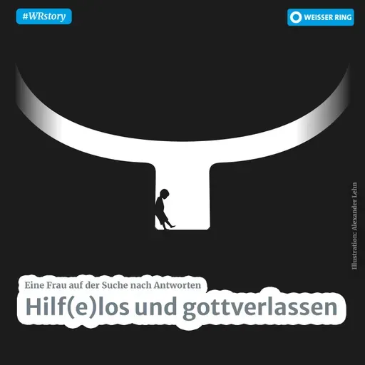 Hilf(e)los und gottverlassen