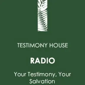 TESTIMONY HOUSE RADIO