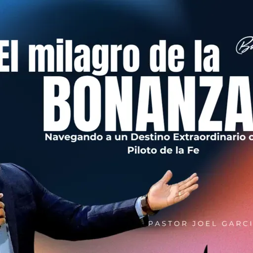 "El Milagro de la Bonanza: navegando a un destino extraordinario con el piloto de la fe"