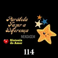 114 - Mensagem | Parábola Fazer a Diferença | Sintonia do Amor