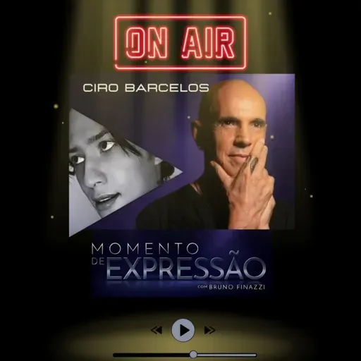 Trailer do Podcast Momento de Expressão com Bruno Finazzi - Ciro Barcelos