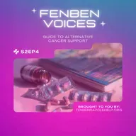 S2EP4 What Is Fenbendazole? A Simple Guide to Its Role in Alternative Cancer Support