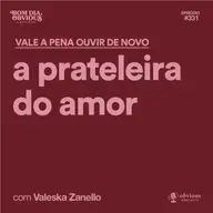 Vale a pena ouvir de novo: a prateleira do amor, com Valeska Zanello