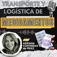 Transporte y Logística de Medicamentos con Adriana Contreras de PRIXZ
