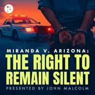 Miranda v. Arizona: The Right to Remain Silent | John Malcolm