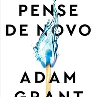 Pense de Novo: O Poder de Saber o que Você Não Sabe" - Audiolivro Resumo