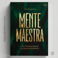 Los 13 Pasos que Transforman la Forma en que Piensas, Decides y Construyes tu Vida | Audiolibro