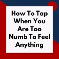 How to tap when you are too numb to feel anything (Pod #669)