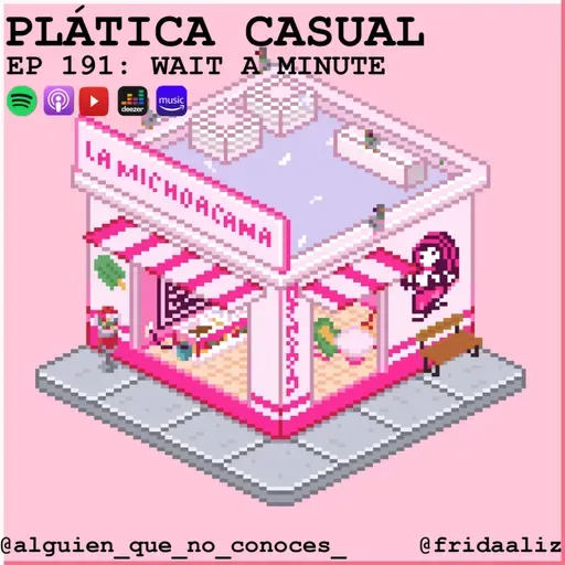 EP 191: WAIT A MINUTE