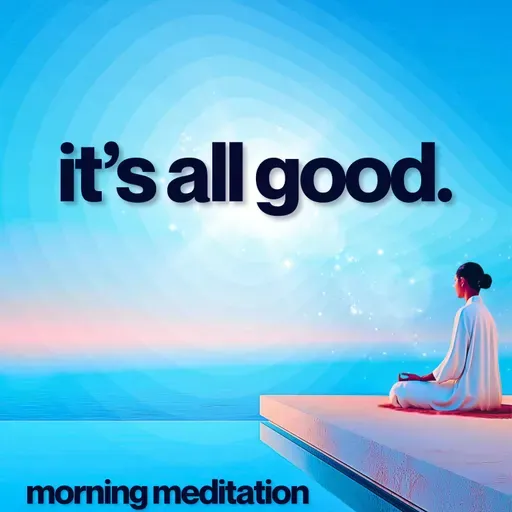 Guided Morning Meditation for Positive Energy | It's All Good!