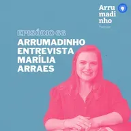 Arrumadinho entrevista Marília Arraes