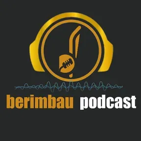 Berimbau Podcast