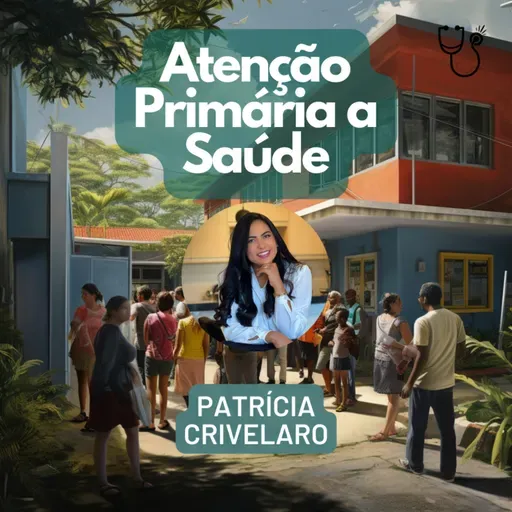 Ep. 132 - Atenção Primária a Saúde