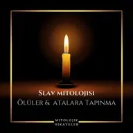 Slav & Rus Mitolojisi | Ölüler & Atalara Tapınma, Ruhlar