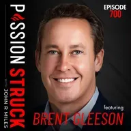 Brent Gleeson on How to Go All In on a Life That Matters | EP 700