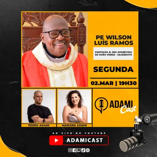 #450 - Pe. Wilson Luís Ramos - Paróquia N. Sra Aparecida de Ouro Verde - Sacerdote - AdamiCast