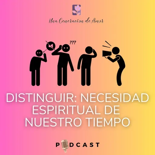 Distinguir: necesidad espiritual de nuestros tiempos
