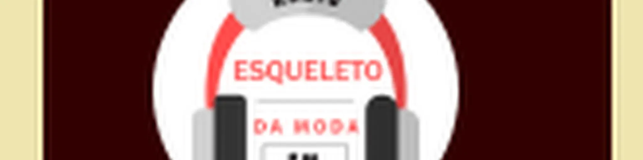 Esqueleto da Moda FM