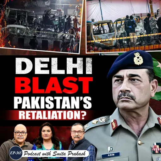 EP-365 | Delhi Blast: Pakistan’s Retaliation After Op Sindoor? | Sushant Sareen & Ashok Chand